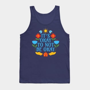 It's Okay to Not be Okay Tank Top